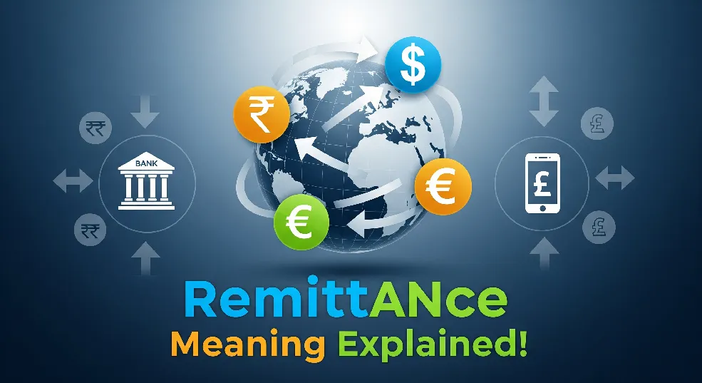 Illustration of global remittance with world map, currency symbols and arrows showing international money transfers, with bold text ‘Remittance Meaning Explained’.