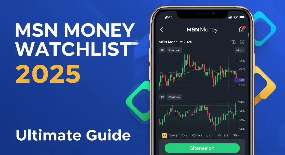 Smartphone displaying MSN Money app with colorful stock watchlist and market charts, text overlay “MSN Money Watchlist 2025 – Ultimate Guide”.